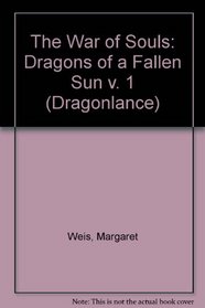 The War of Souls: Dragons of a Fallen Sun v. 1 (Dragonlance)