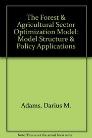 The Forest & Agricultural Sector Optimization Model: Model Structure & Policy Applications