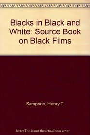 Blacks in Black and White: a Source Book on Black Films