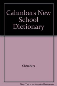 Cahmbers New School Dictionary