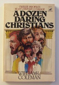 A Dozen Daring Christians