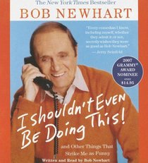 I Shouldn't Even Be Doing This!: and Other Things That Strike Me as Funny (Audio CD) (Abridged)