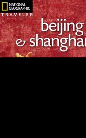 National Geographic Traveler: Beijing & Shanghai