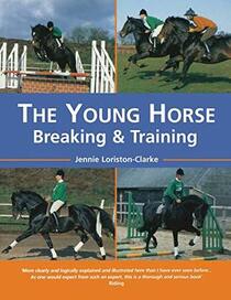 The Young Horse: Breaking and Training