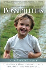 Possibilities: Perseverance, Grace, and the Story of One Family's Life with Leukemia