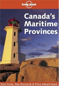 Lonely Planet Canada's Maritime Provinces (Lonely Planet Canada's Maritime Provinces)