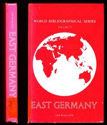 East Germany: The German Democratic Republic (World Bibliographical Series)