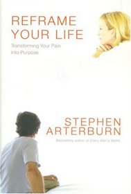 Reframe Your Life: Transforming Your Pain into Purpose