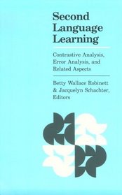 Second Language Learning: Contrastive Analysis, Error Analysis, and Related Aspects