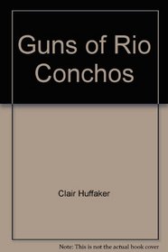 Guns Rio Conchos