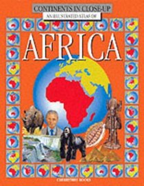 An Illustrated Atlas of Africa (Continents in Close-up)