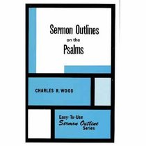 Sermon Outlines on the Psalms (Easy-to-use sermon outline series)