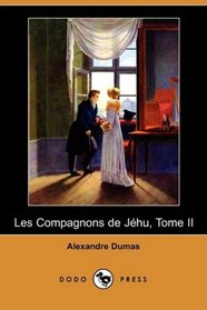 Les Compagnons de Jehu, Tome II (Dodo Press) (French Edition)