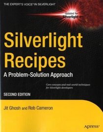 Silverlight Recipes: A Problem-Solution Approach, Second Edition (Expert's Voice in Silverlight)