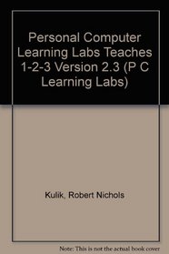 PC Learning Labs Teaches 1-2-3 Release 2.3: Logical Operations/Book and Disk (P C Learning Labs)