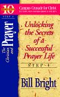 The Christian and Prayer: Unlocking the Secrets of a Successful Prayer Life (Ten Basic Steps Toward Christian Maturity, Step 4) (Ten Basic Steps Toward Christian Maturity, Step 4)