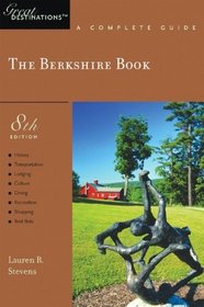 The Berkshire Book: Great Destinations, Eighth Edition (Berkshire Book)