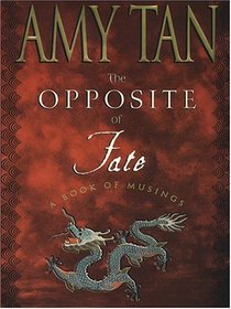The Opposite of Fate: A Book of Musings (Large Print)
