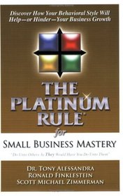 The Platinum Rule for Small Business Mastery