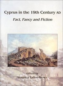 Cyprus in the Nineteenth Century AD: Fact, Fancy and Fiction