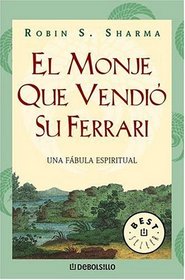 El Monje Que Vendio Su Ferrari/ The Monk Who Sold His Ferrari: Una fabula espiritual / A fable about fulfilling your dreams & reaching your destiny (Best Seller)