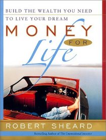 Money For Life: Build the Wealth You Need to Live Your Dream