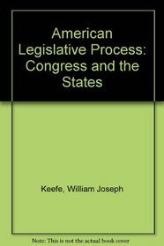 American Legislative Process: Congress and the States