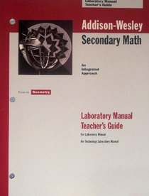 Secondary Math Laboratory Manual Teacher's Guide Focus on Geometry An Integrated Approach