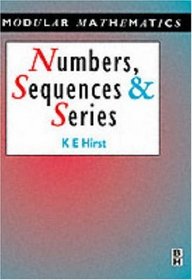 Numbers, Sequences and Series (Modular Mathematics Series)