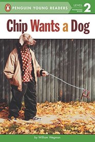 Chip Wants a Dog (Penguin Young Readers, Level 2)
