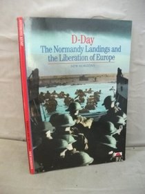 D-Day: The Normandy Landings and the Liberation of Europe (New Horizons)