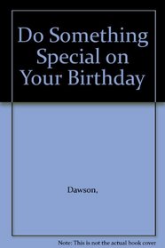 Do Something Special on Your Birthday