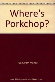 Where's Porkchop?