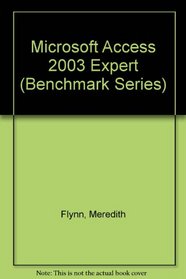 Microsoft Access 2003 Expert (Benchmark Series)