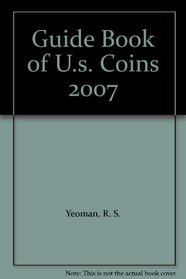 Guide Book of U.s. Coins 2007