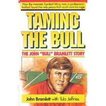 Taming the Bull: The John 'Bull' Bramlett Story