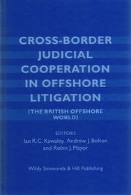 Cross-Border Judicial Cooperation in Offshore Litigation (British Offshore World)