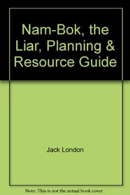 Nam-Bok, the Liar, Planning & Resource Guide