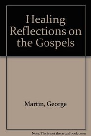 Healing Reflections on the Gospels