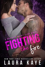 Fighting the Fire (Warrior Fight Club, Bk 3)