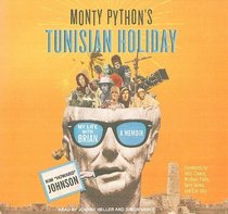 Monty Python's Tunisian Holiday: My Life with Brian