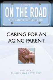 On the Road: Caring for An Aging Parent (On the Road Series) (On the Road (Dearborn))