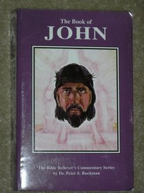 The Book of John (The Bible Believer's Commentary Series)