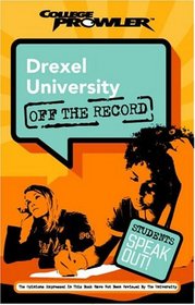 Drexel University: Off the Record (College Prowler) (College Prowler: Drexel University College Off the Record)