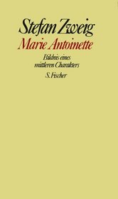 Marie Antoinette. Bildnis eines mittleren Charakters.