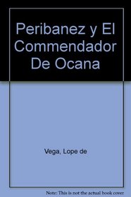 Peribanez y El Commendador De Ocana (Spanish Edition)