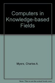 Computers in Knowledge-Based Fields