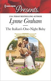The Italian's One-Night Baby (Brides for the Taking, Bk 2) (Harlequin Presents, No 3513)