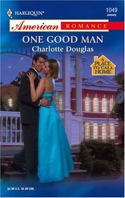 One Good Man (A Place to Call Home, Bk 2) (Harlequin American Romance, No 1049)
