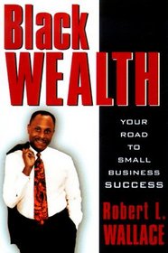 Black Wealth: Your Road to Small Business